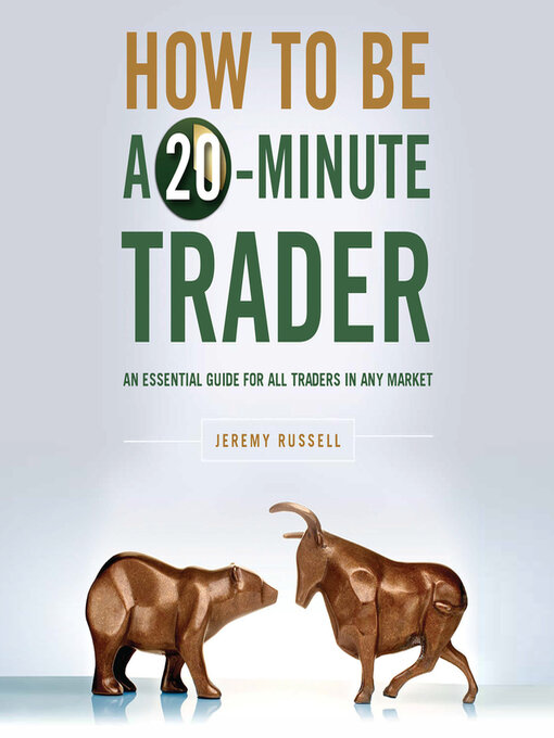 Title details for How to Be a 20-Minute Trader by Jeremy Russell - Available